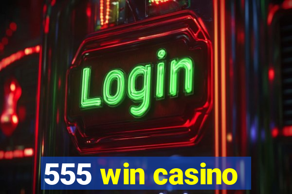 555 win casino